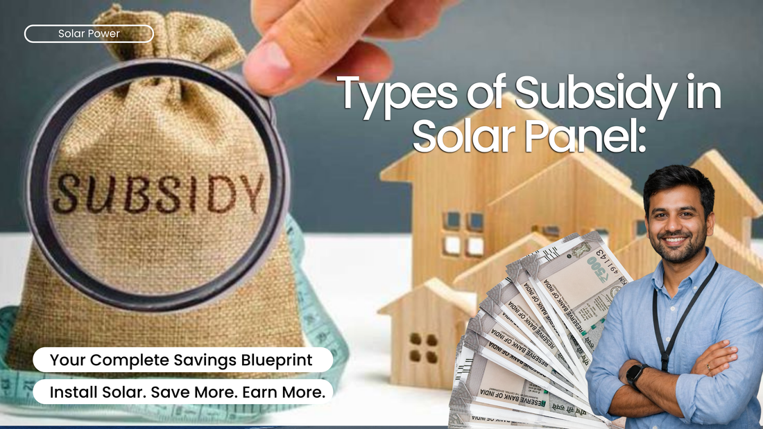 Types of Subsidy in Solar Panel: Your Complete Savings Blueprint